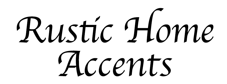 Rustic Home Accents Rustic Home Accents